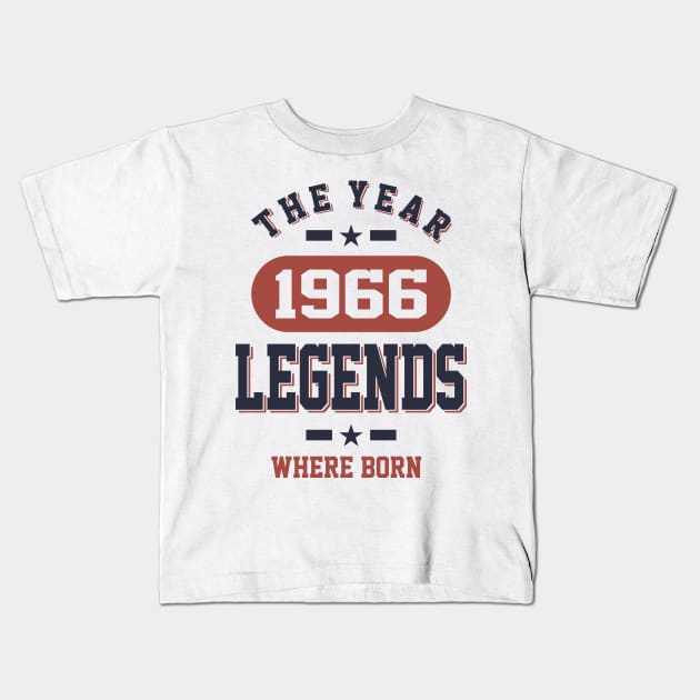 The Year 1966 Legends Where Born Birthday Gift Kids T-Shirt by cidolopez